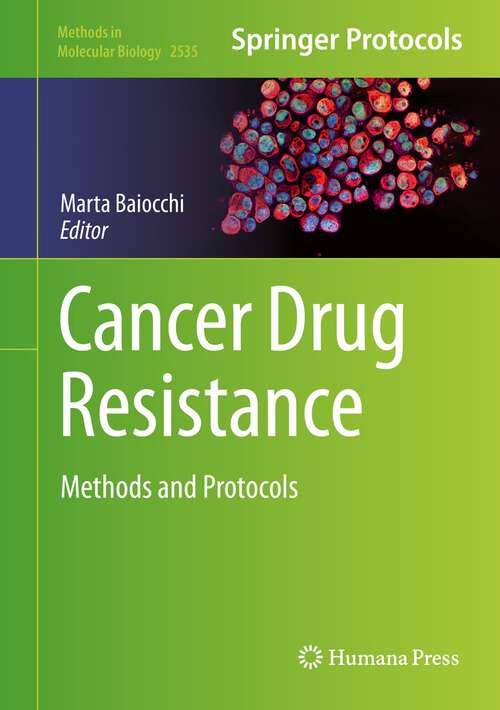 Book cover of Cancer Drug Resistance: Methods and Protocols (1st ed. 2022) (Methods in Molecular Biology #2535)