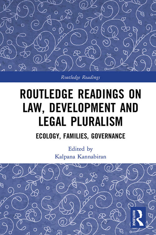 Book cover of Routledge Readings on Law, Development and Legal Pluralism: Ecology, Families, Governance (Routledge Readings)