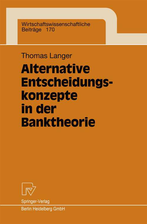 Book cover of Alternative Entscheidungskonzepte in der Banktheorie (1999) (Wirtschaftswissenschaftliche Beiträge #170)