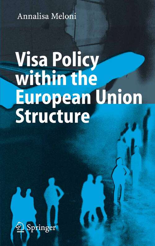 Book cover of Visa Policy within the European Union Structure (2006)