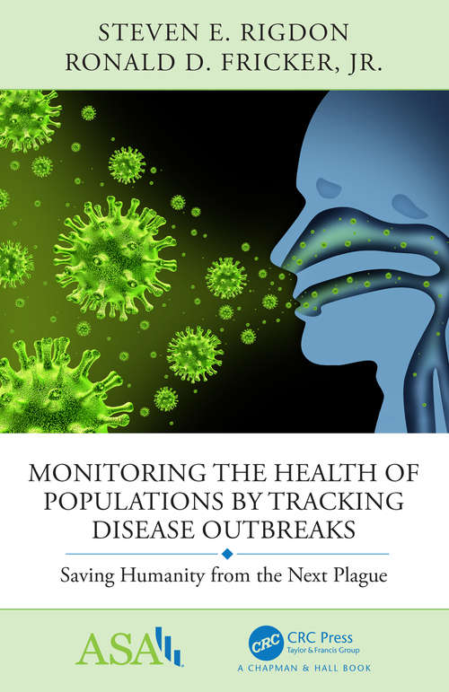 Book cover of Monitoring the Health of Populations by Tracking Disease Outbreaks: Saving Humanity from the Next Plague (ASA-CRC Series on Statistical Reasoning in Science and Society)