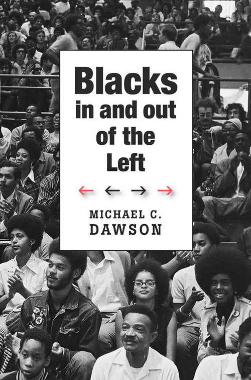 Book cover of Blacks In and Out of the Left (The W. E. B. Du Bois lectures #13)