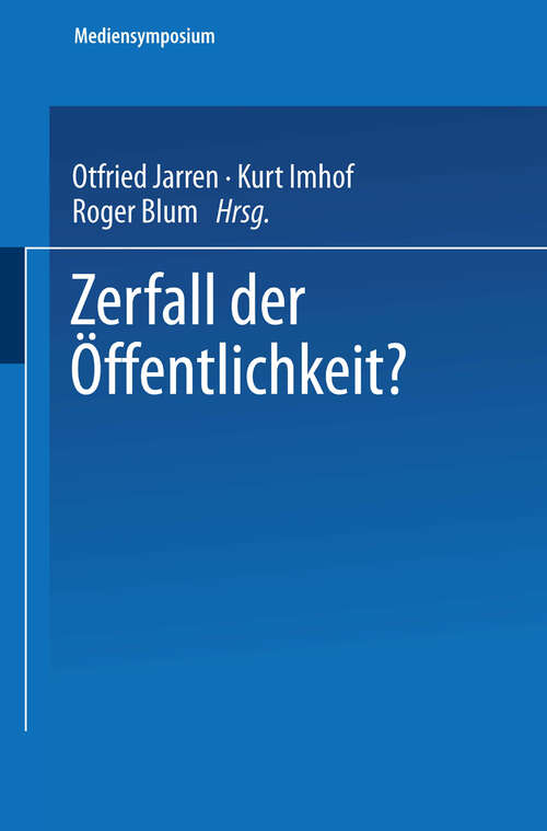 Book cover of Zerfall der Öffentlichkeit? (2000) (Mediensymposium #6)