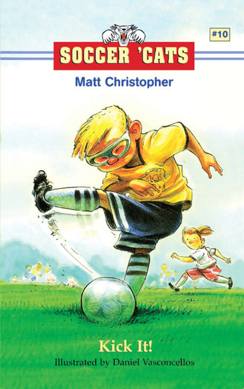 Book cover of Soccer 'Cats #10: Kick It! (Soccer Cats: Bk. 10)