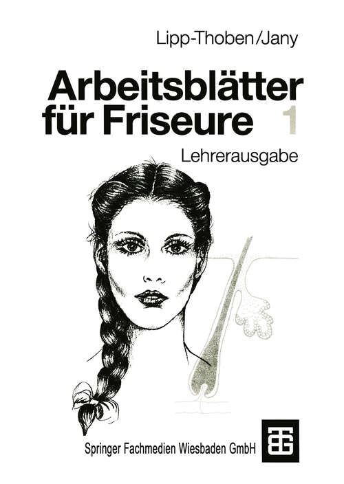 Book cover of Arbeitsblätter für Friseure 1: Lehrerausgabe (2., durchges. und überarb. Aufl. 1993)