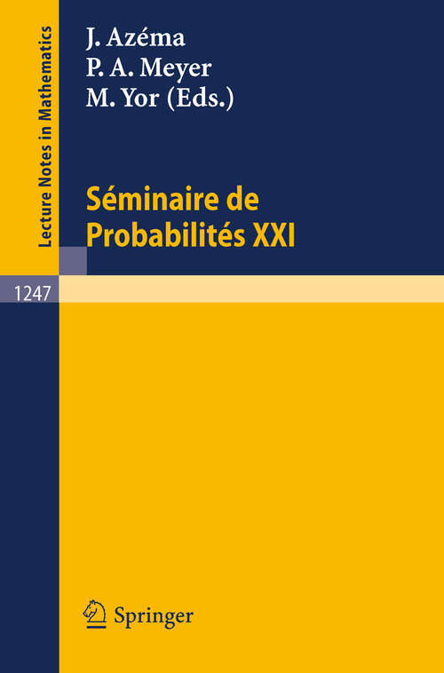 Book cover of Seminaire de Probabilites XXI (1987) (Lecture Notes in Mathematics #1247)