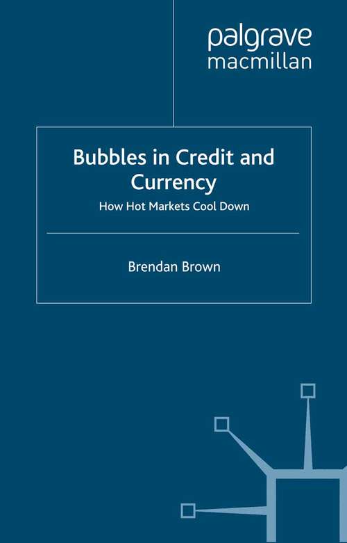 Book cover of Bubbles in Credit and Currency: How Hot Markets Cool Down (2008)