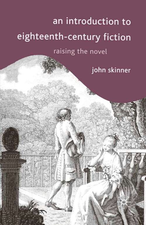 Book cover of An Introduction to Eighteenth-Century Fiction: Raising the Novel (1st ed. 2001)