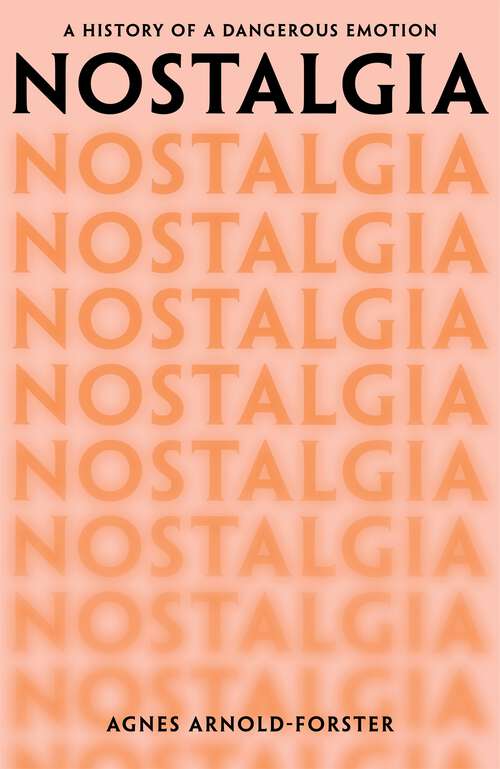 Book cover of Nostalgia: A History of a Dangerous Emotion