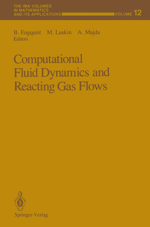 Book cover of Computational Fluid Dynamics and Reacting Gas Flows (1988) (The IMA Volumes in Mathematics and its Applications #12)