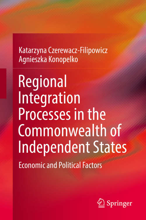 Book cover of Regional Integration Processes in the Commonwealth of Independent States: Economic and Political Factors