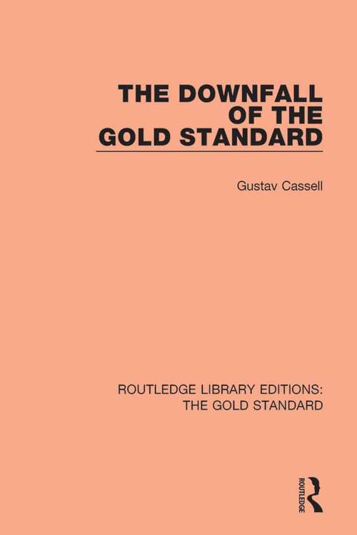 Book cover of The Downfall of the Gold Standard (Routledge Library Editions: The Gold Standard #2)