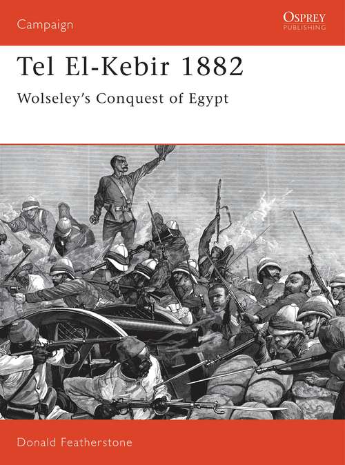Book cover of Tel El-Kebir 1882: Wolseley's Conquest of Egypt (Campaign)