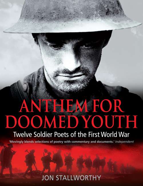 Book cover of Anthem for Doomed Youth: Twelve Soldier Poets of the First World War