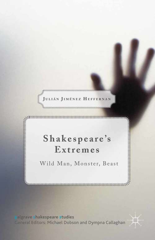 Book cover of Shakespeare’s Extremes: Wild Man, Monster, Beast (1st ed. 2015) (Palgrave Shakespeare Studies)