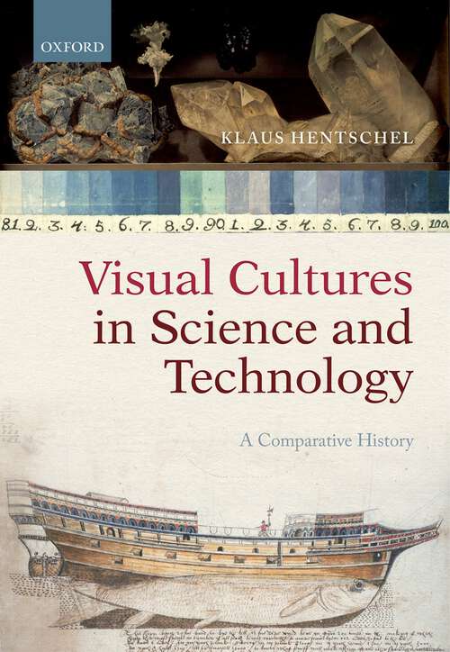 Book cover of Visual Cultures in Science and Technology: A Comparative History
