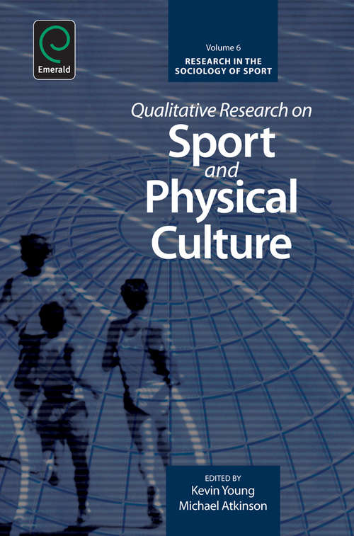 Book cover of Qualitative Research on Sport and Physical Culture (Research in the Sociology of Sport #6)