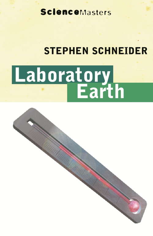 Book cover of Laboratory Earth: The Planetary Gamble We Can't Afford To Lose (SCIENCE MASTERS)