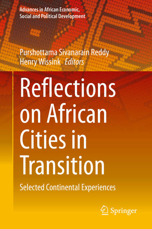 Book cover of Reflections on African Cities in Transition: Selected Continental Experiences (1st ed. 2020) (Advances in African Economic, Social and Political Development)