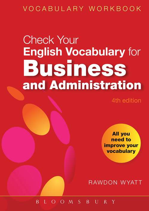 Book cover of Check Your English Vocabulary for Business and Administration: All you need to improve your vocabulary (Check Your Vocabulary)