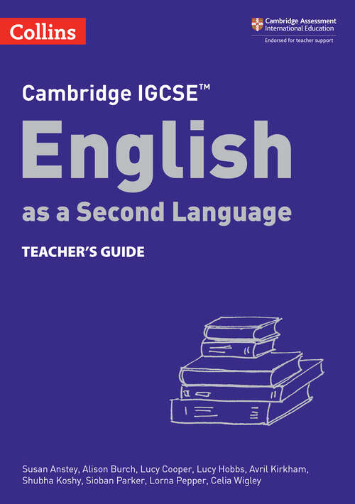 Book cover of Cambridge IGCSE™ English as a Second Language Teacher's Guide: Course Licence (ePub Third edition) (Collins Cambridge IGCSE™)