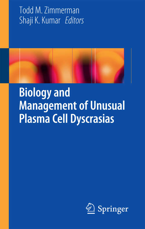 Book cover of Biology and Management of Unusual Plasma Cell Dyscrasias