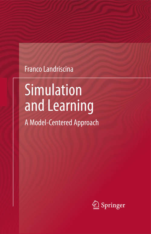 Book cover of Simulation and Learning: A Model-Centered Approach (2013)