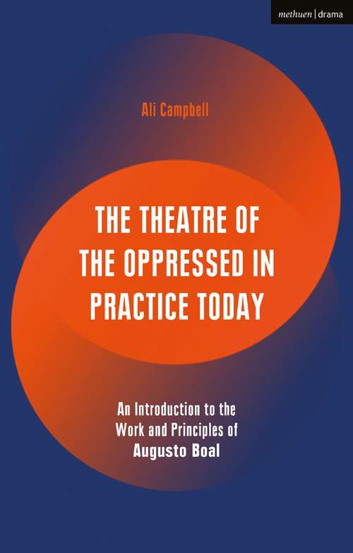 Book cover of The Theatre of the Oppressed in Practice Today: An Introduction to the Work and Principles of Augusto Boal (Performance Books)