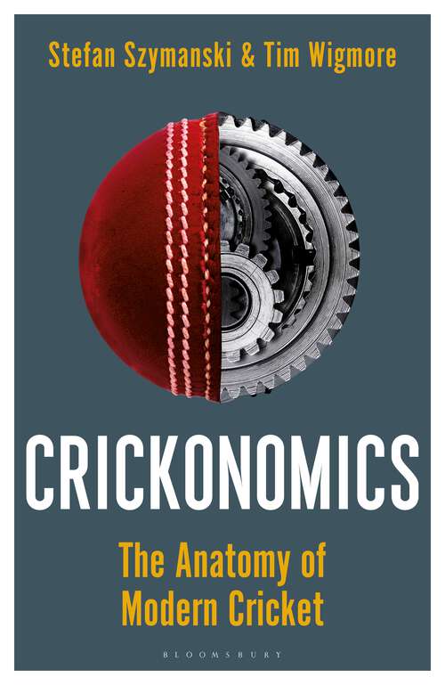 Book cover of Crickonomics: The Anatomy of Modern Cricket