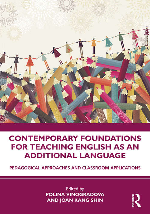 Book cover of Contemporary Foundations for Teaching English as an Additional Language: Pedagogical Approaches and Classroom Applications