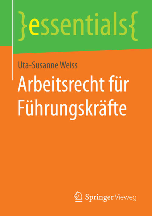 Book cover of Arbeitsrecht für Führungskräfte (2015) (essentials)