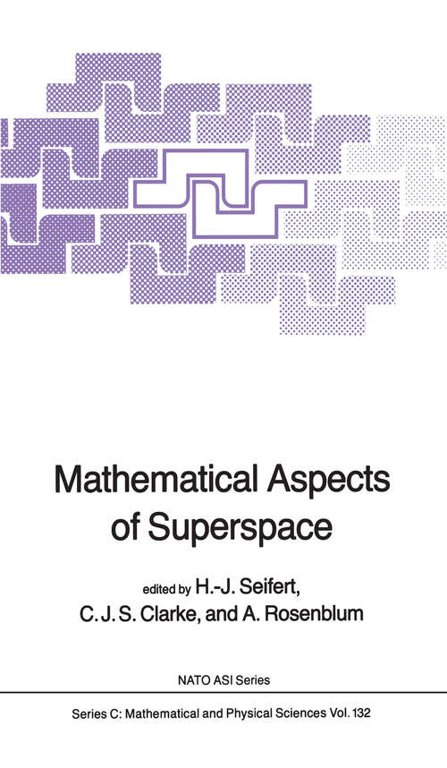 Book cover of Mathematical Aspects of Superspace (1984) (Nato Science Series C: #132)