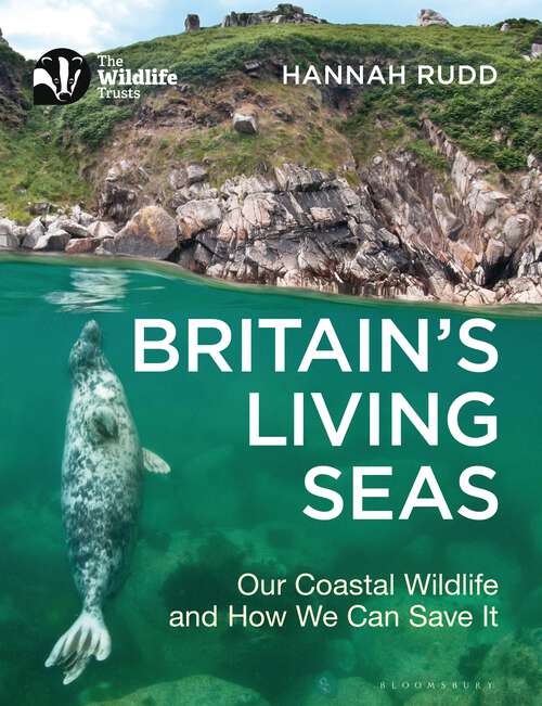 Book cover of Britain's Living Seas: Our Coastal Wildlife and How We Can Save It