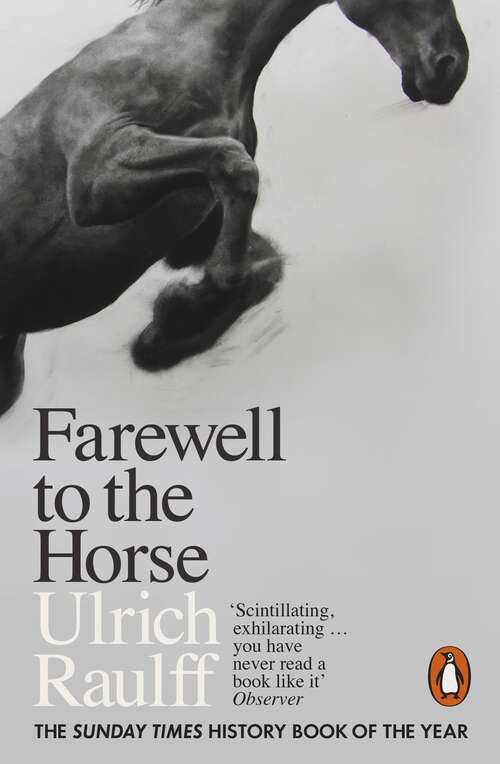 Book cover of Farewell to the Horse: The Final Century of Our Relationship