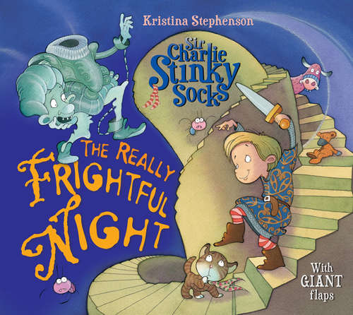 Book cover of Sir Charlie Stinky Socks: The Really Frightful Night (Sir Charlie Stinky Socks)