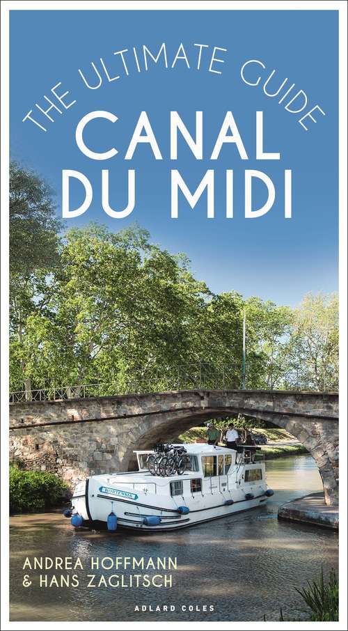 Book cover of Canal du Midi: The Ultimate Guide
