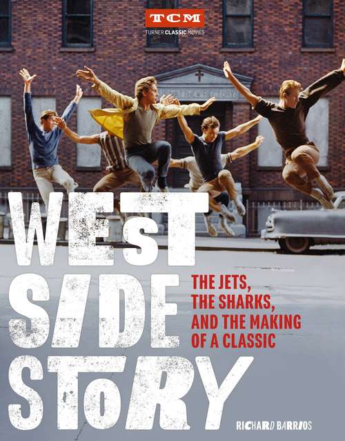 Book cover of West Side Story: The Jets, the Sharks, and the Making of a Classic (Turner Classic Movies)