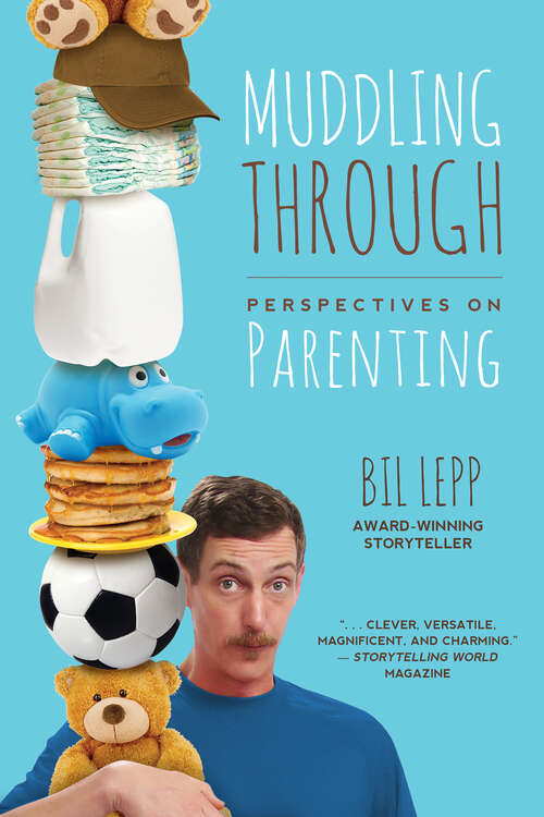Book cover of Muddling Through: Perspectives on Parenting
