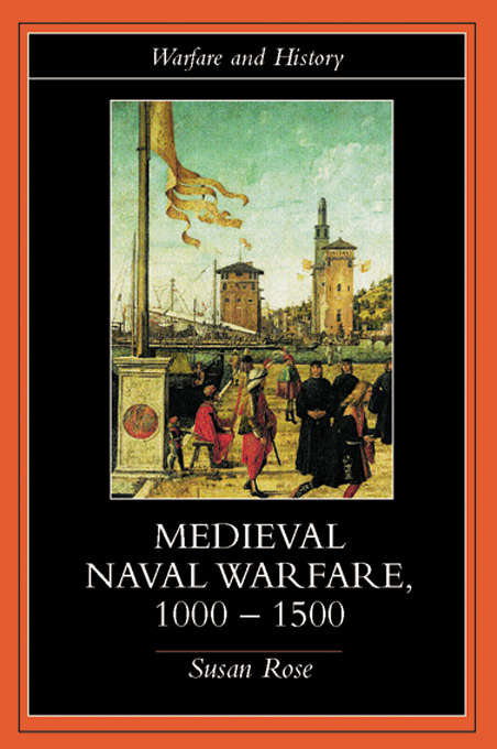 Book cover of Medieval Naval Warfare 1000-1500