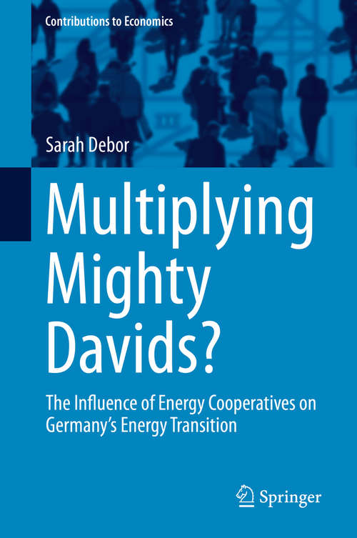 Book cover of Multiplying Mighty Davids?: The Influence of Energy Cooperatives on Germany's Energy Transition (Contributions to Economics)