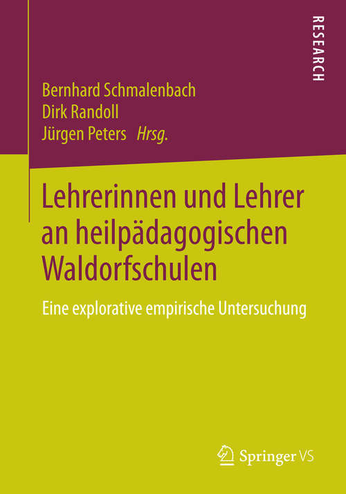 Book cover of Lehrerinnen und Lehrer an heilpädagogischen Waldorfschulen: Eine explorative empirische Untersuchung (2014)