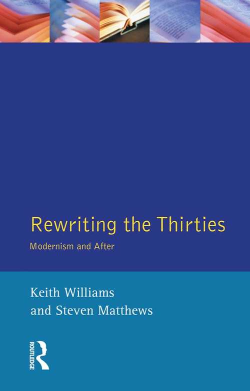 Book cover of Rewriting the Thirties: Modernism and After