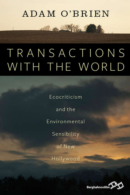 Book cover of Transactions with the World: Ecocriticism and the Environmental Sensibility of New Hollywood
