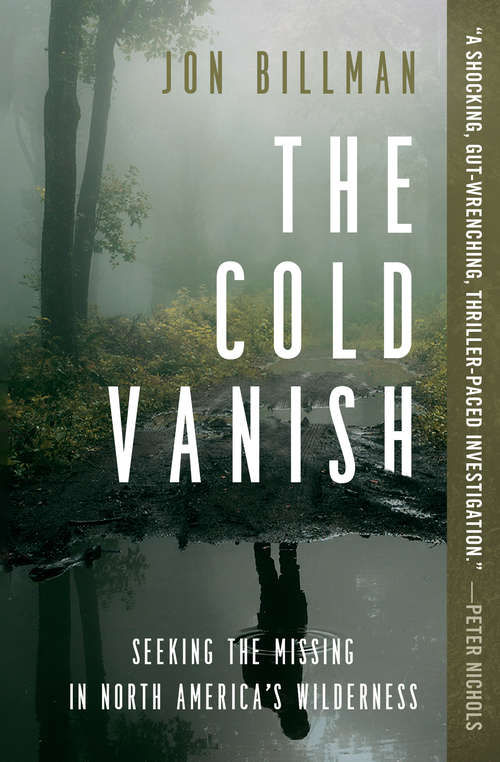 Book cover of The Cold Vanish: Seeking the Missing in North America's Wildlands