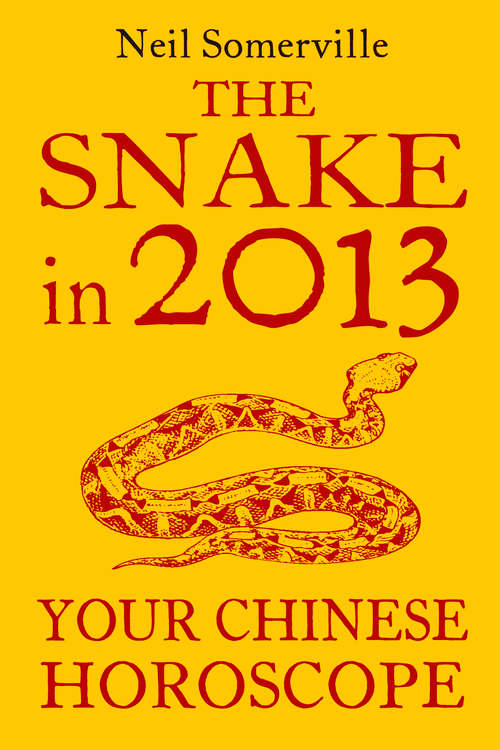 Book cover of The Snake in 2013: Your Chinese Horoscope (ePub edition)