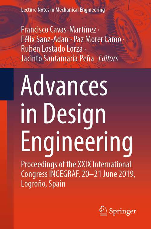 Book cover of Advances in Design Engineering: Proceedings of the XXIX International Congress INGEGRAF, 20-21 June 2019, Logroño, Spain (1st ed. 2020) (Lecture Notes in Mechanical Engineering)