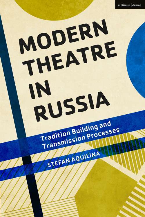 Book cover of Modern Theatre in Russia: Tradition Building and Transmission Processes