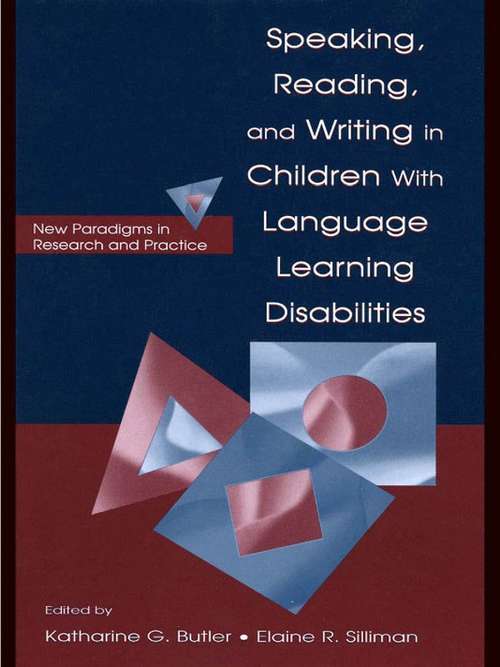 Book cover of Speaking, Reading, and Writing in Children With Language Learning Disabilities: New Paradigms in Research and Practice