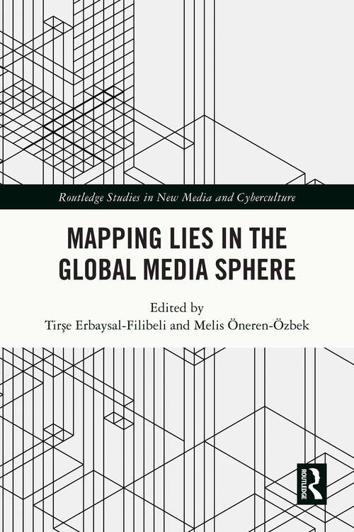 Book cover of Mapping Lies in the Global Media Sphere (Routledge Studies in New Media and Cyberculture)
