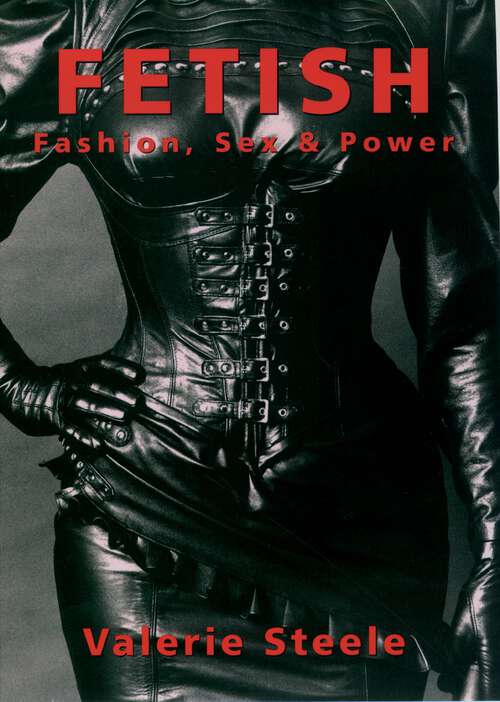 Book cover of Fetish: Fashion, Sex & Power